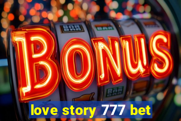 love story 777 bet